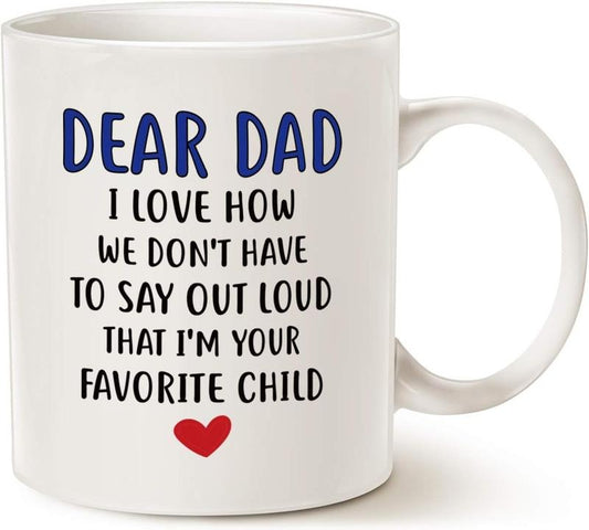 Funny Coffee Mug for Dad, Dear Dad, I'm Your Favorite Child Coffee Mug, Best Birthday Gift Cup from Daughter or Son
