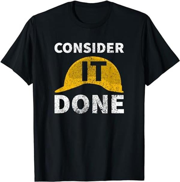 Funny Construction Work Shirts, Consider It Done Funny Apparel For Construction Worker T-Shirt Menswear Casual Cotton...