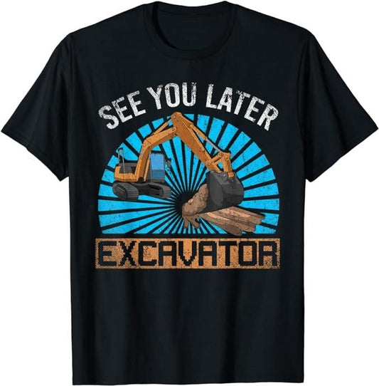 Funny Construction Work Shirts, Funny Construction Work Digger See You Later Excavator T-Shirt Menswear Casual Cotton