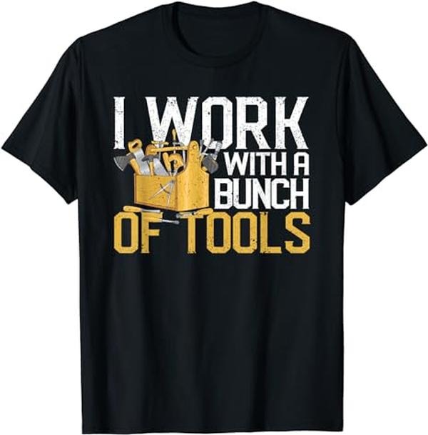 Funny Construction Work Shirts, I Work With A Brunch Of Tools Funny Construction Handyman T-Shirt Menswear Casual Cotton...