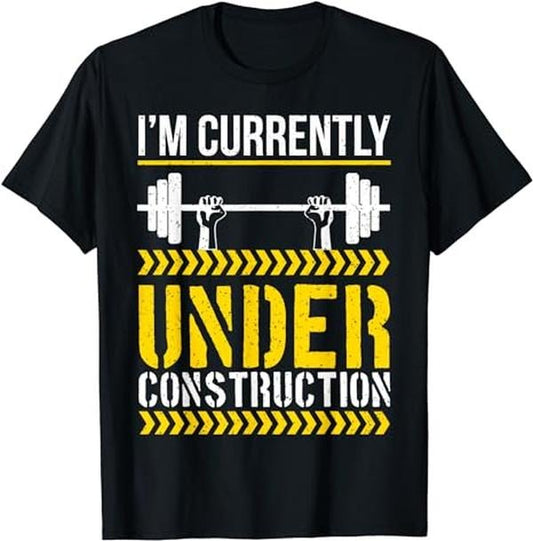 Funny Construction Work Shirts, I'm Currently Under Construction Funny Workout Gym T-Shirt Menswear Top Basic Casual Cotton