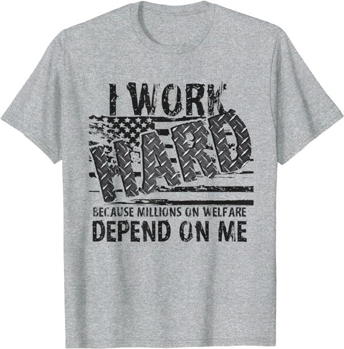 Funny Construction Work Shirts, Millions On Welfare Depend On Me - Funny Construction Work T-Shirt Menswear Casual Cotton...