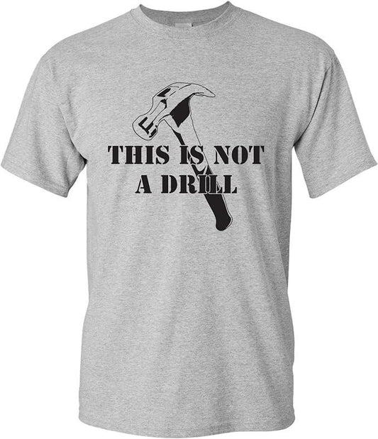 Funny Construction Work Shirts, UGP Campus Apparel This is Not A Drill - Funny Dad Joke Handyman Construction Humor T Shirt Menswear Casual Cotton
