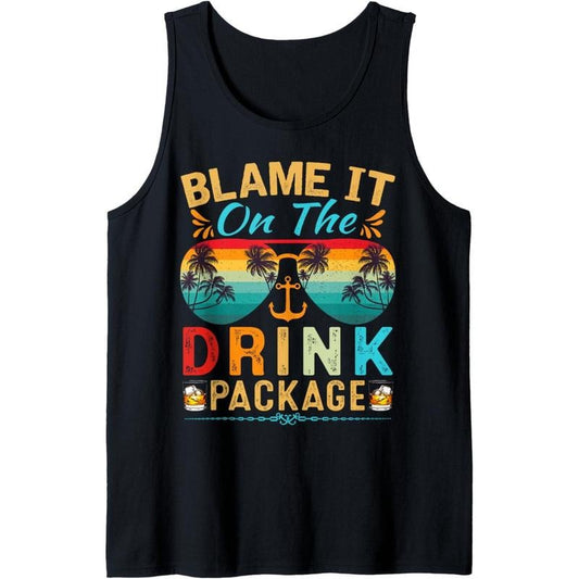 Funny Cruise Blame It On The Drink Package Cruise Vacation Tank Top made in usa
