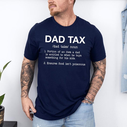 Funny Dad Definition Shirt, Dad Tax Shirt, Tax Noun Shirt, Fathers Day Gift, Best Father Tee, Dad Tax Shirt, Papa Tax, Funny Dad Gifts, Grandpa Shirt
