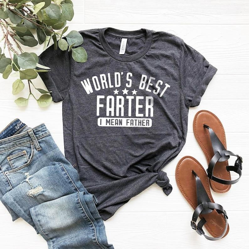 Funny Dad Shirt, Dad Birthday Gift, Dad Gift, Gift For Dad, Father Humor Shirt, Farter Father Tee, World's Best Farter I Mean Father  T-shirt, sweater and Hoodie