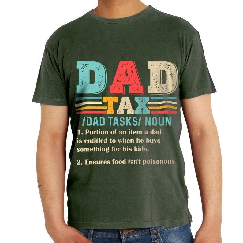 Funny Dad Shirt, Dad Tax Shirt, Dad Tax Noun Shirt, Dad Definition Shirt, Father's Day Shirt, Gift For Dad, Best Dad...