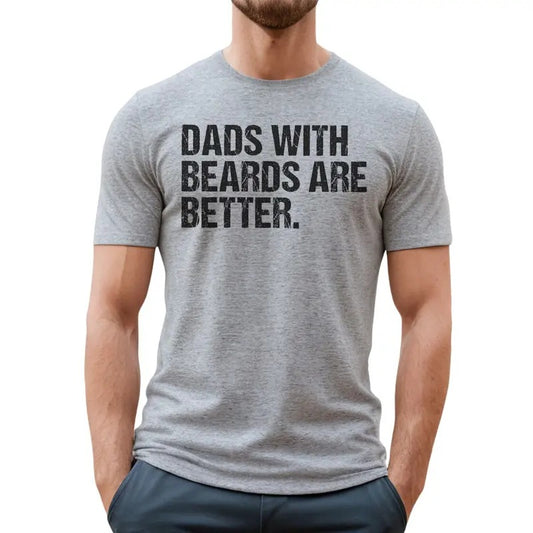 Funny Dad Shirt, Fathers Day Gift, Dads with beards are better, Gift for Dad