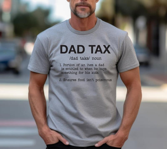 Funny Dad Tax Shirt Hoodie Sweater Dad Father Birthday Gift Fathers Day Tee Shirt Sarcastic Dad Grandpa Husband Shirt Dad Gift Funny Saying Shirt