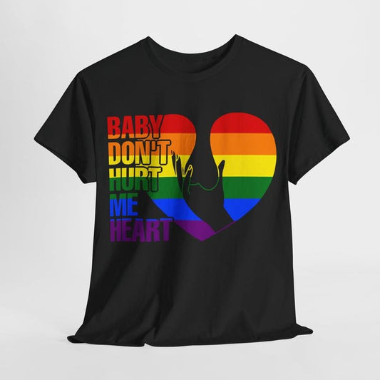 Funny Dark Humor Shirts For Gay, Adult Humor Shirts, Baby Don't Hurt Me Heart LGBT T-Shirt Menswear Casual Cotton Fashion Top