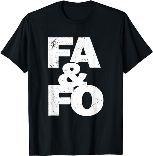 Funny Dark Humor Shirts For Men, F Around And Find Out FAFO F.A.F.O FA&FO FA And FO T-Shirt Menswear Casual Cotton Fashion Top