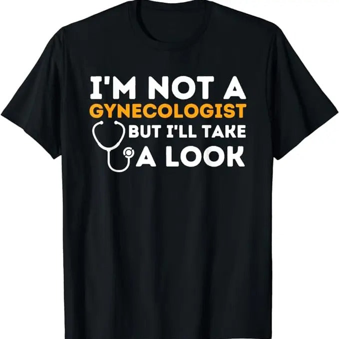 Funny Dark Humor Shirts For Men, I'm Not A Gynecologist But I'll Take A Look - Adult Humor T-Shirt Menswear Casual Cotton...