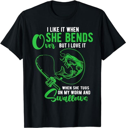 Funny Dark Humor Shirts For Men, Men's I Like It When She Bends Over Funny Fishing Adult Humor T-Shirt Menswear Casual Cotton Smooth Top