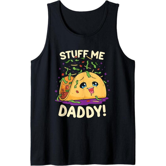Funny Dirty Pun Stuff Me Daddy Naughty Taco Gift for Women Tank Top MADE IN USA