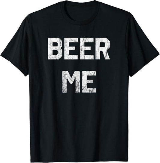 Funny Drinking Shirts, Beer Me T-Shirt Menswear Top | Funny Shirts For Night Out Casual Classic