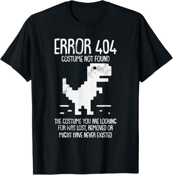 Funny Error 404 Costume Not Found Shirt, Error 404 Costume Not Found Halloween Funny Geek Nerd T-Shirt - Menswear Top