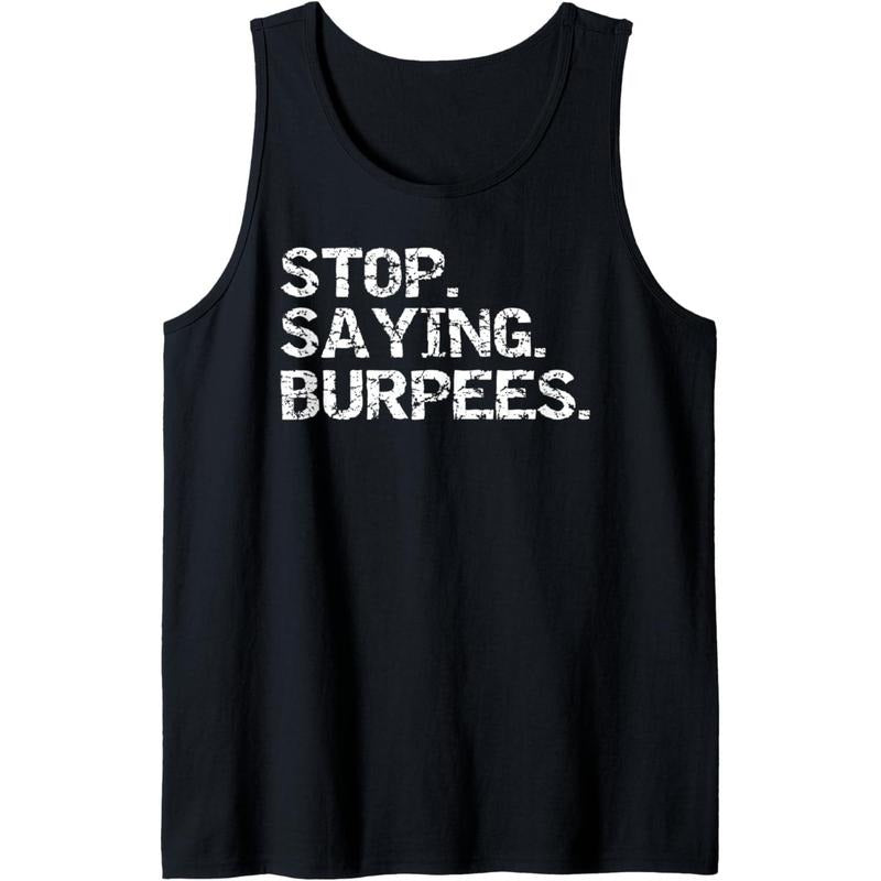 Funny Exercise Saying Workout Gear Stop. Saying. Burpees. Tank Top made in usa T-Shirts, Hoodie, Sweatshirt | DripVista.com