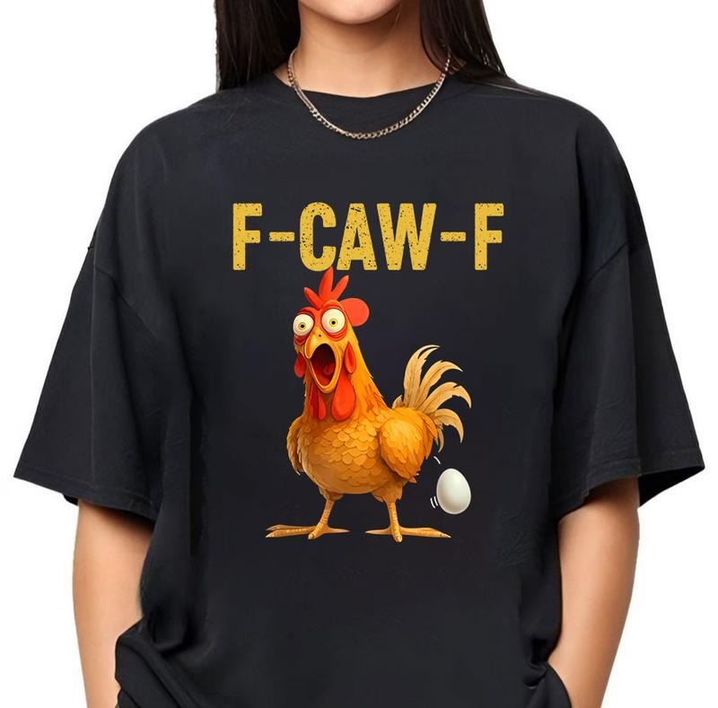 Funny F-CAW-F Chicken Shirt, FCAWF Chicken Tee, Sweatshirt, Hoodie, Meme FCAWF Shirt For Men