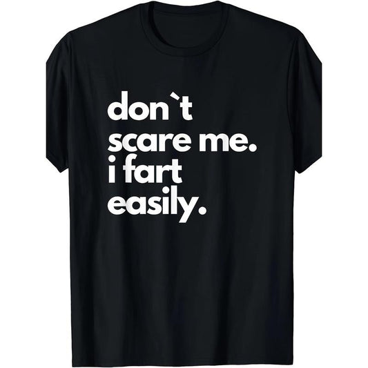 [Funny Fart T-Shirt] Funny T-Shirt - Don't Scare Me I Fart Easily - Short Sleeve For Adult Made in USA