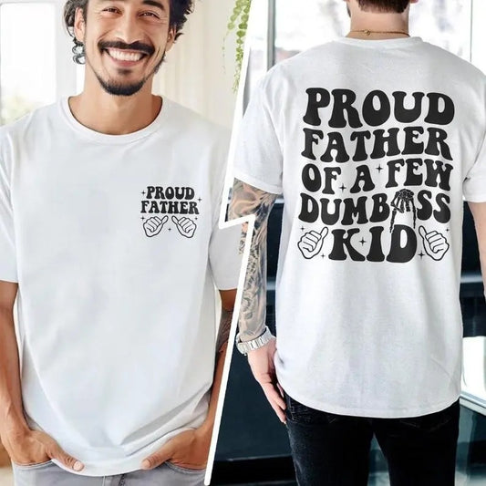 Funny Father T-Shirt DRG, Proud Father Of A Few Dumbass Kid Tee, Fathers Day T-Shirt DRG For Dad