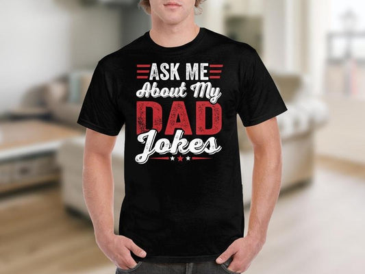 Funny Fathers Day Shirt Hoodie Sweater Birthday Gift For Dads Ask Me About My Dad Jokes Tee Humorous Fatherhood Shirt Dad Jokes Lover Gift