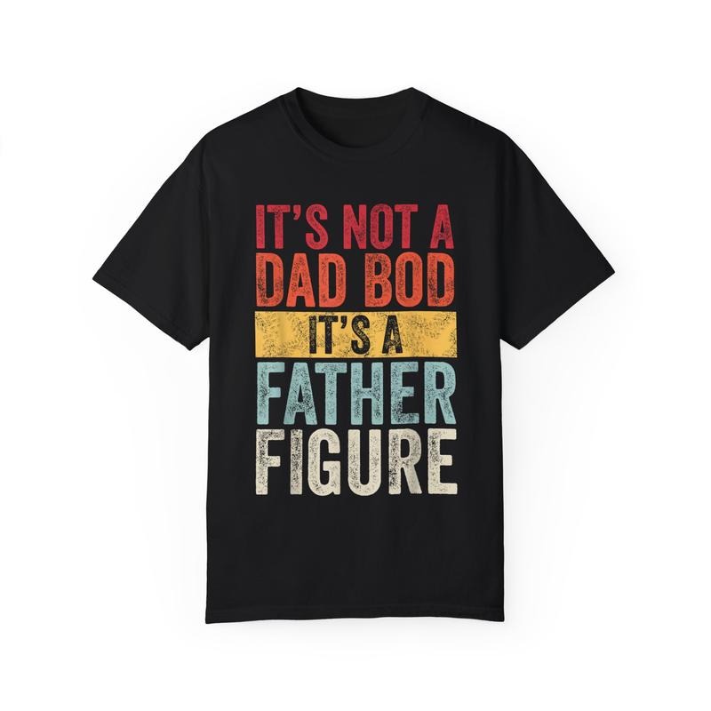 Funny Fathers Day Shirt, Gift for Dad, It's Not A Dad Bod It's A Father Figure, Funny Retro Vintage T-Shirt - Menswear Casual Cotton