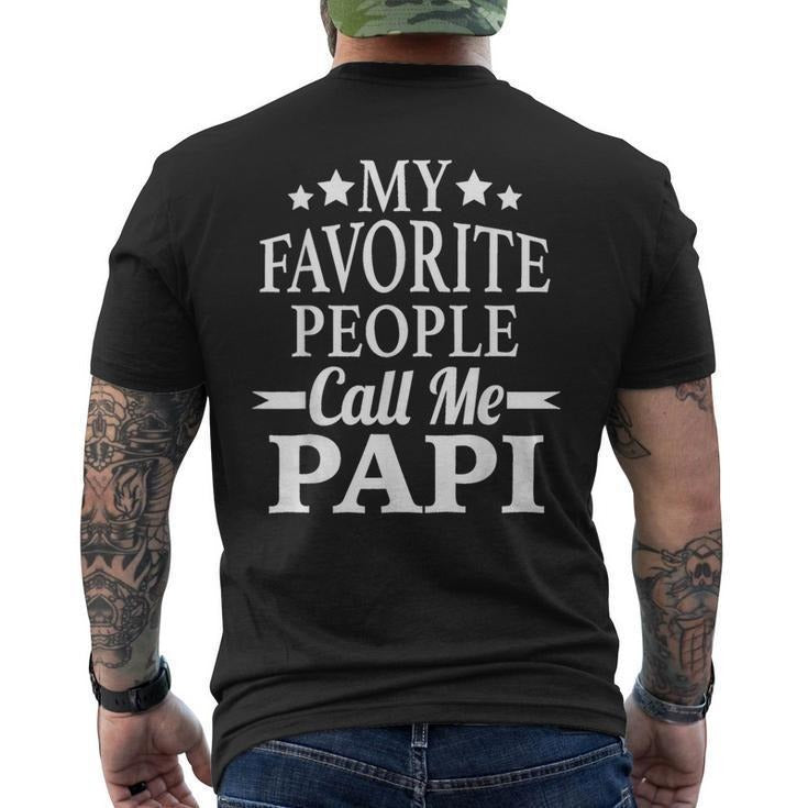 Funny Fathers Day Shirts, Gift for Dad, Father's Day My Favorite People Call Me Papi Dad Men's T-shirt Back Print