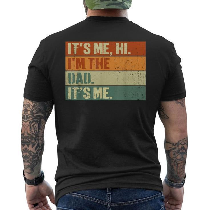Funny Fathers Day Shirts, Gift for Dad, Fathers Day Dad Its Me Hi I'm The Dad Its Me Men's T-shirt Back Print