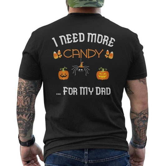 Funny Fathers Day Shirts, Gift for Dad, Halloween Funny Dad Quote Need More Candy Cute Design Mens Back Print T-shirt - Casual Basic Smooth