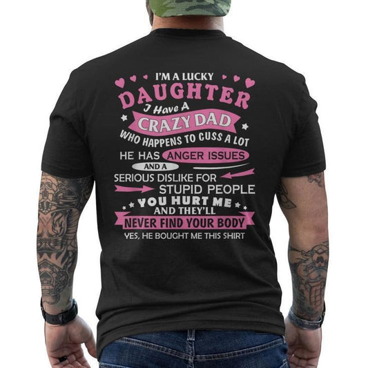 Funny Fathers Day Shirts, Gift for Dad, I Am A Lucky Daughter I Have Crazy Dad For Daughter Men's T-Shirt - Casual Basic Smooth