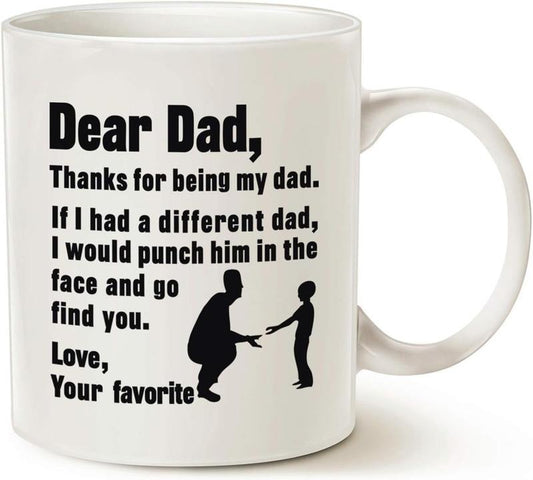 Funny Fathers Day for Dad Coffee Mug, Dear Dad, Thanks for Being... Love, Your Favorite Best Gifts for Dad Father Cup