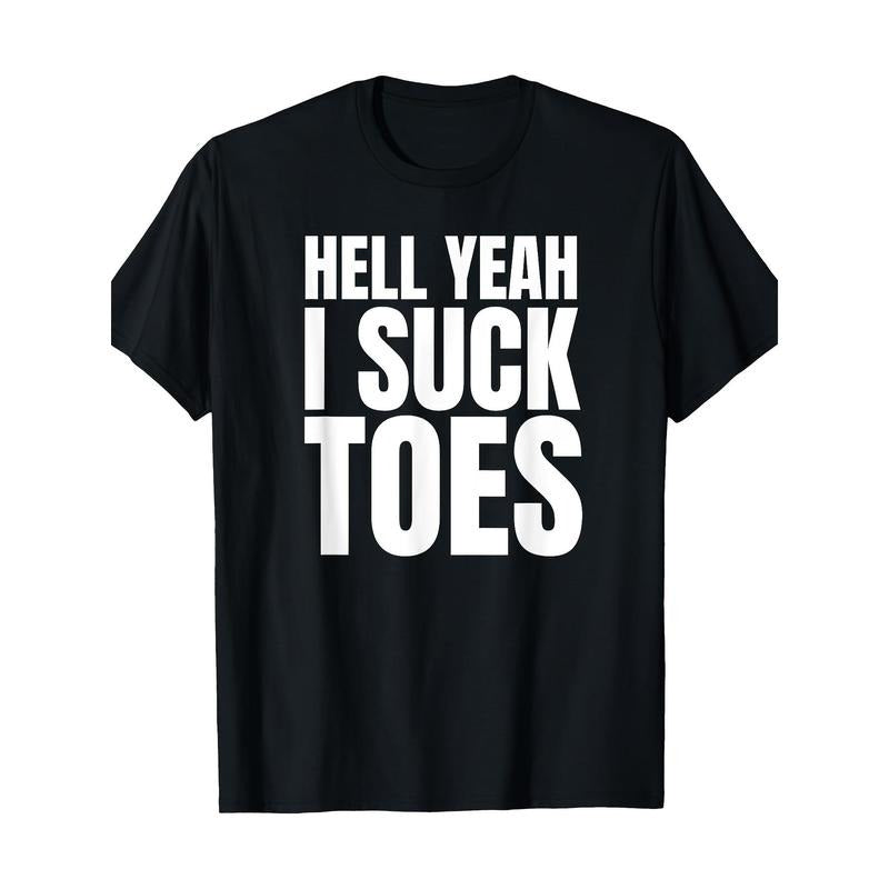 Funny Feet Obsessed with Sucking Toes Joke, Hell Yeah I Sucking Toes T-shirt-220G made in usa Hoodie, Sweatshirt
