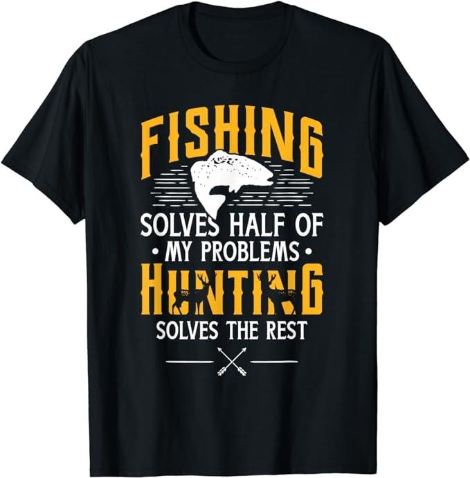 Funny Fishing Shirts, Fishing & Hunting Solve My Problems - Funny Gift T-Shirt Cotton Fashion Casual Classic Hoodie,...