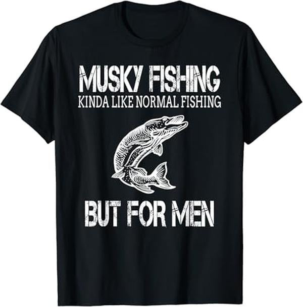 Funny Fishing Shirts, Funny Musky Fishing T-Shirt for Men Who Fish for Musky Cotton Fashion