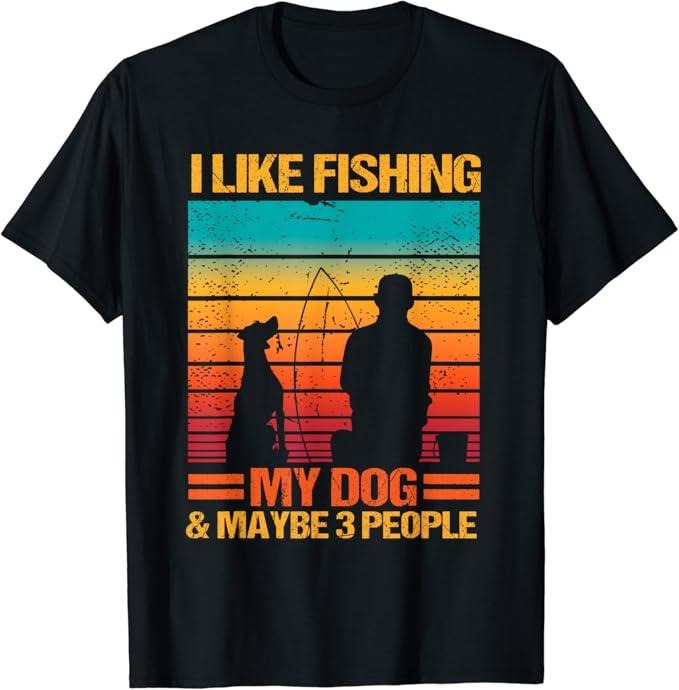 Funny Fishing Shirts, I Like Fishing My Dog And Maybe 3 People Funny Sarcasm T-Shirt Cotton Fashion Casual Classic...