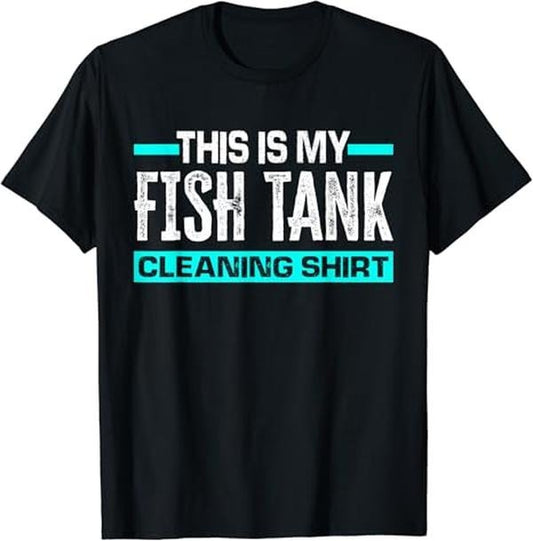 Funny Fishing Shirts, This Is My Fish Tank Cleaning Shirt Funny Aquarium Aquarist T-Shirt Cotton Fashion