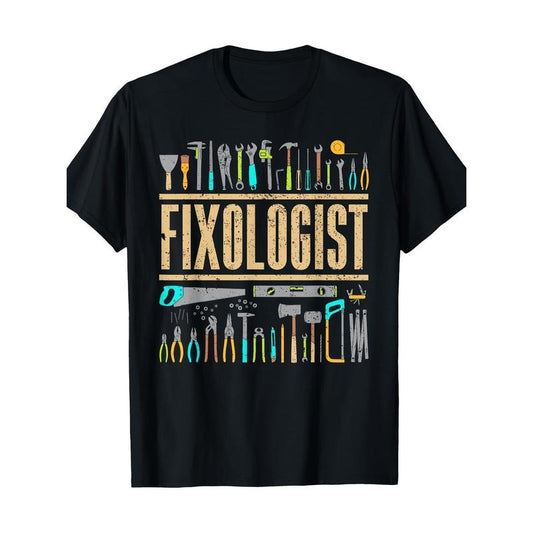 Funny Fixologist Gift Cool Handyman Carpenter Men Women DIY T-Shirt - 220g made in usa