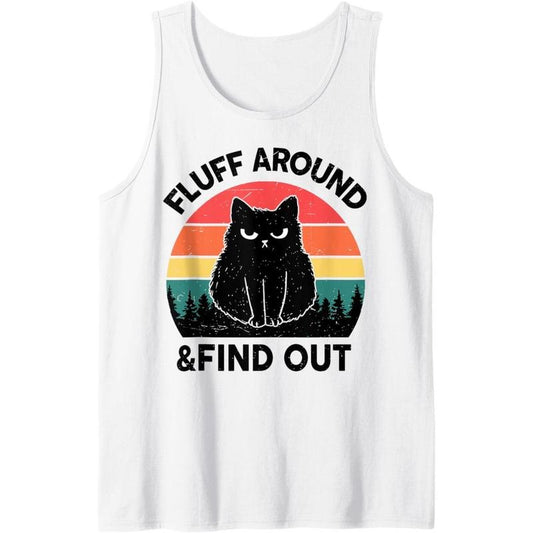 Funny Fluff Around Find Out Adult Humor Men Women Black Cat Tank Top made in usa