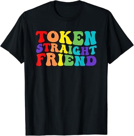 Funny Friend Shirts, Gift For Gay Best Friend, Token Straight Friend Funny Slang Queer Ally Gay Pride Stuff T-Shirt Basic...