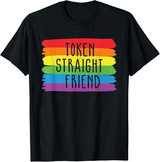 Funny Friend Shirts, Gift For Gay Best Friend, Token Straight Friend Rainbow Flag Colors LGBTQ Friend Group T-Shirt Basic Casual Classic