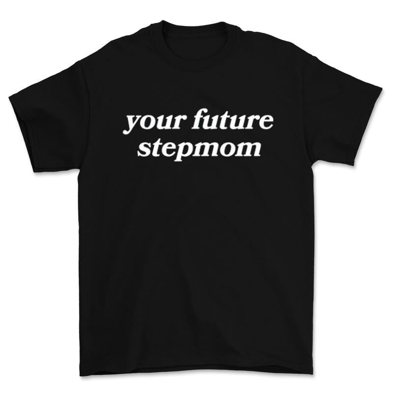 Funny Future Stepmom Tee, KayLa Malecc Funny Gift for Mom Jumpman Girlfriend, Unhinged Shirt, Casual Crew Neck, Graphic...