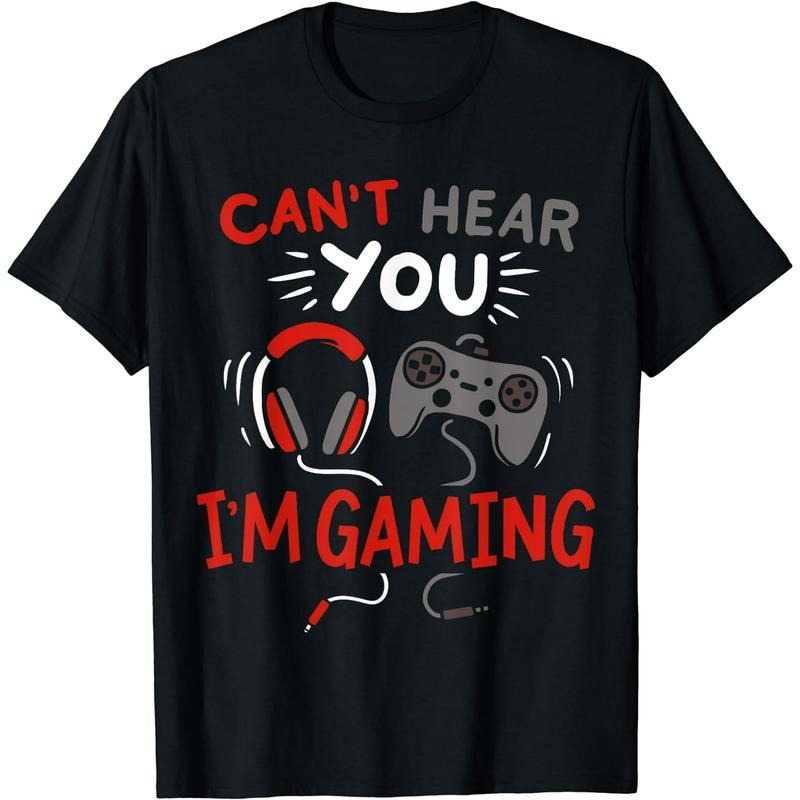 Funny Gamer Shirts, Special Gifts For Gamers, Can't Hear You I'm Gaming Funny Gift for Gamers T-Shirt Menswear Top Casual Classic