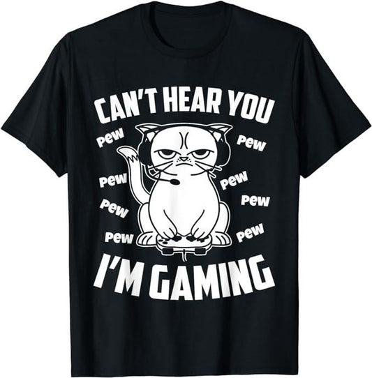 Funny Gamer Shirts, Special Gifts For Gamers, Can't Hear You I'm Gaming, Funny Gamer Cat T-Shirt Menswear Top Casual Classic
