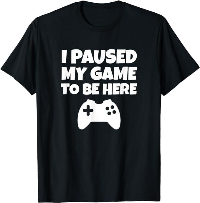 Funny Gamer Shirts, Special Gifts For Gamers, Funny Gamer Gift I Paused My Game T-Shirt Menswear Casual Classic Hoodie,...