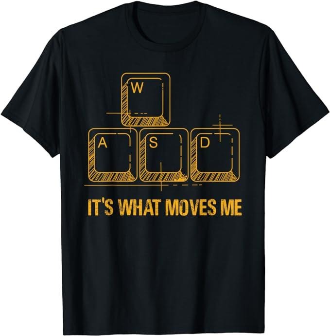Funny Gamer Shirts, Special Gifts For Gamers, Funny WASD Its What Moves Me Video Games Gamer PC Gaming T-Shirt Menswear...