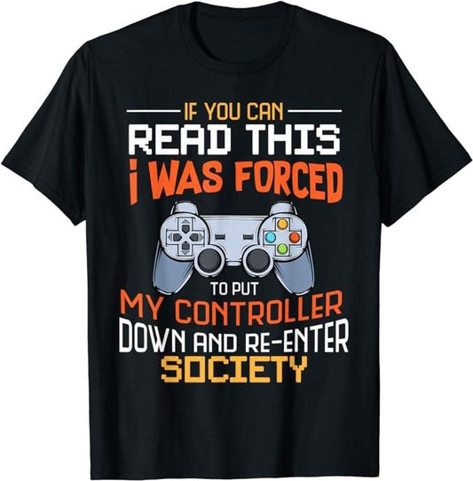 Funny Gamer Shirts, Special Gifts For Gamers, I Was Forced To Put My Controller Down Funny Gaming T-Shirt Menswear Top Casual