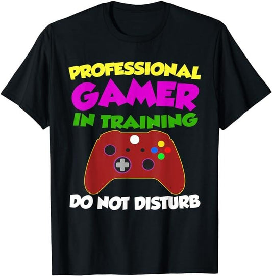 Funny Gamer Shirts, Special Gifts For Gamers, Professional Gamer In Training T-Shirt Menswear Top Casual Classic