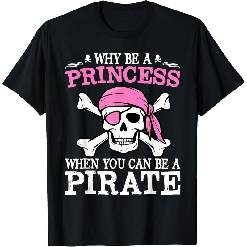 Funny Girl Gifts Why Be A Princess When You Can Be A Pirate T-Shirt made in usa Hoodie, Sweatshirt | DripVista.com
