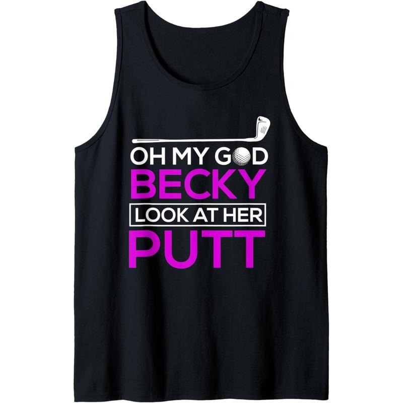 Funny Golf Shirt: Oh My God Becky, Look At Her Putt Tank Top made in usa Hoodie, Sweatshirt | DripVista.com