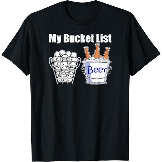 Funny Golf Shirt My Bucket List Beer T-Shirt made in us